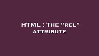 HTML : The "rel" attribute