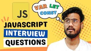 Javascript Interview Questions ( Var, Let and Const ) - Hoisting, Scoping, Shadowing and more