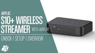 The Arylic S10+ : a Feature Packed AirPlay Streamer for under US$70!