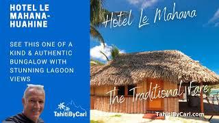 Le Mahana Huahine: Explore the Traditional Fare – Tahiti by Carl