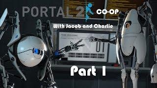 Portal 2 Co-op with Jacob and Charlie - Part 1