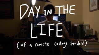 Day in the Life (of a remote college student)