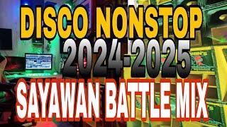 DISCO NONSTOP 2024-2025 SAYAWAN BATTLE MIX #kaarititmixtv