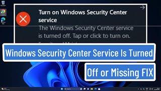 Windows Security Center Service Is Turned Off or Missing  FIX In Windows 11 / 10