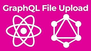 GraphQL File Upload (with React & Apollo)