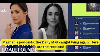 Meghan's podcasts: the Daily Mail caught lying again. Here are the receipts!