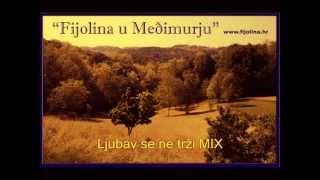 ljubav se ne trži MIX (cd."Fijolina u Međimurju" pjesma no.5)