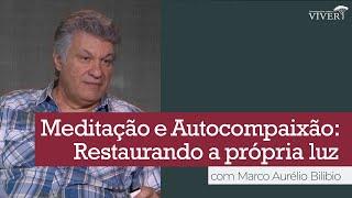 Meditação e autocompaixão: restaurando a própria luz