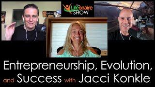 The Lifeonaire Show: Entrepreneurship, Evolution, and Success with Jacci Konkle