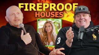 Bill Burr & Tim Dillon - Fireproof Houses: The Future of LA's Real Estate!