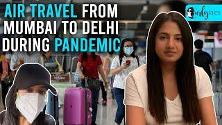 Air Travel Experience From Mumbai To Delhi During Pandemic | Curly Tales