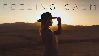 Feeling Calm | Beautiful Chill Mix