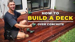 How to Build a Deck Over a Concrete Slab – The Right Way!