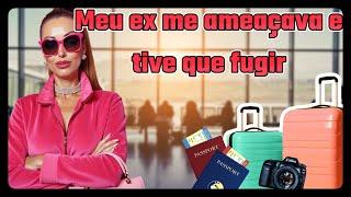 I HAD TO FLEE BRAZIL BECAUSE OF MY EX