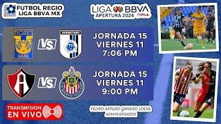 LIGA BBVA MX FEMENIL ║ JORNADA 15 ║ TIGRES VS QUERETARO ║ ATLAS VS CHIVAS ║ EN VIVO !!!