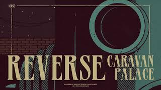 Caravan Palace -  Reverse (Official Audio/Visualizer)