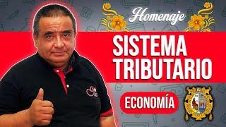 Sistema Tributario  | Economía [HOMENAJE]