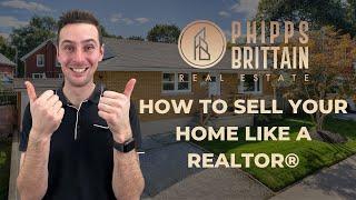 How To Sell Your Home Like a REALTOR®