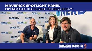 Maverick Spotlight Panel: Dirt Nerds at Sunbelt Builders Show™ (How They Protect Homeowners)