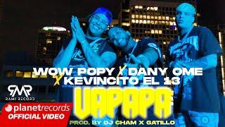 WOW POPY  DANY OME  KEVINCITO EL 13 - UAPAPA (Prod. by Dj Cham  Gatillo) [Video by Yoa] #Repaton