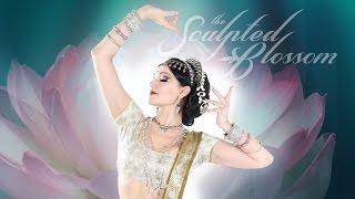 The Sculpted Blossom - Classical Indian - Belly Dance Fusion - Irina Akulenko - Trailer