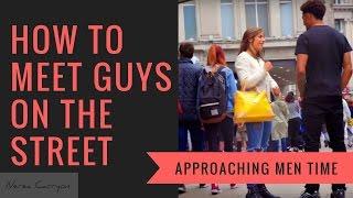 How To Meet Guys in The Street - Demonstration