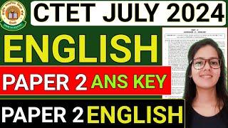 CTET 7 JULY 2024 Paper 2 Language 2 English (अंग्रेजी) Answer Key | CTET Paper 2 English Ans key