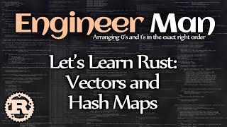 Let's Learn Rust: Vectors and Hash Maps