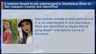 2 women found in car submerged in Stanislaus River in San Joaquin County are identified