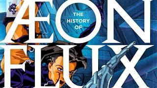 The History of AEON FLUX: It's NOT For Everyone & That's OK!