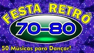 FESTA RETRÔ 70 e 80 (Um sequência de 50 sonzeiras para você Dançar)