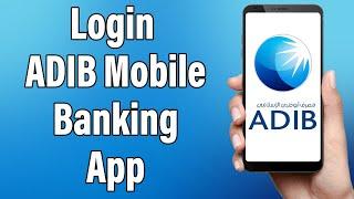 Abu Dhabi Islamic Bank Mobile Banking Login 2022 | ADIB Mobile Banking App Sign In Help