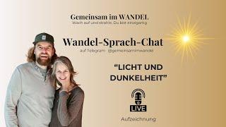 LICHT und DUNKELHEIT  | Wandel Sprach Chat