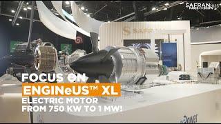 Spotlight on the ENGINeUS™ XL by Safran