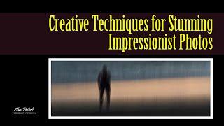 Unconventional Ways to Master Impressionist Photography: Break the Rules & Create Art