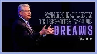 When Doubts Threaten Your Dreams with Roger Teel