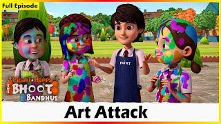 Pinaki And Happy - Bhoot Bandhus | Art Attack | Full Episode 84