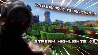 HYPERRWIZ IS RACIST?! | Minecraft/Stream Highlights!