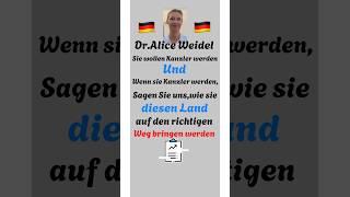 Dr.Alice Weidel Sie wollen Kanzler werden und wenn Sie Kanzler werden, sagen Sie mir,#AfD#shorts