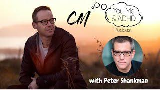 You, Me & ADHD Ep 1 - Peter Shankman