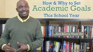 How to Set Academic Goals and Achieve Them - Kantis Simmons