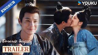 【Trailer】EP26: First kiss! Sweet atmosphere makes people excited  | Brocade Odyssey | YOUKU