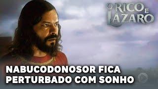 O RICO E LAZARO: Nabucodonosor fica perturbado com sonho