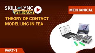 Introduction to Theory of Contact Modelling in FEA (Part - 1) | Mechanical Workshop