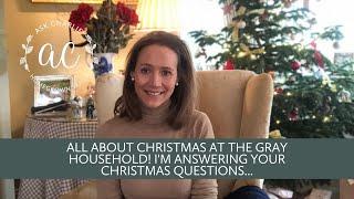 Ask Charlie - All about Christmas at the Gray household! I'm answering your Christmas questions...