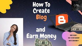 Create Blog and Earn Money in 2020 | What is Blogging ? |  Blogging in Hindi | Blogger Tutorial