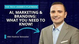 How AI is Reshaping Marketing & Personal Branding with Vladimer Botsvadze