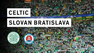 UEFA Champions League - CELTIC vs SLOVAN BRATISLAVA - Atmosphere & Highlights