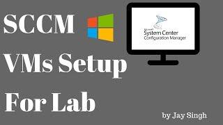 Part 4 - SCCM CB VMs Set Up For Lab