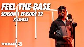 #OCM K Loose (Lemon Pepper Remix) - "Feel The Base" Freestyle (Season 1, Ep 22) - The Base Tv